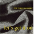 Three Degrees - Let's Get It On